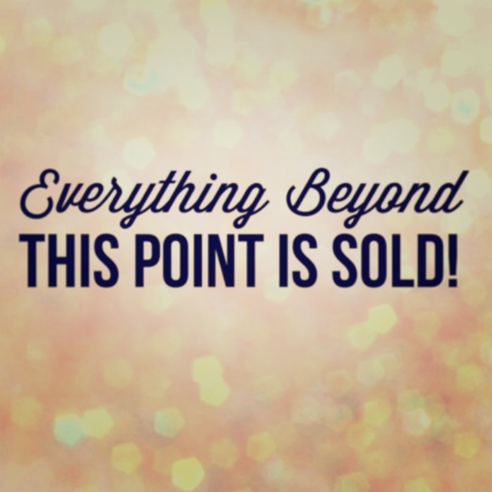 Everything beyond this point is sold